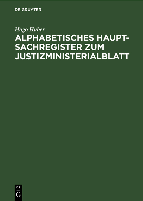 Alphabetisches Haupt-Sachregister zum Justizministerialblatt