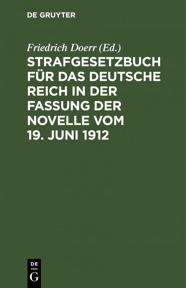 Strafgesetzbuch für das Deutsche Reich in der Fassung der Novelle vom 19. Juni 1912