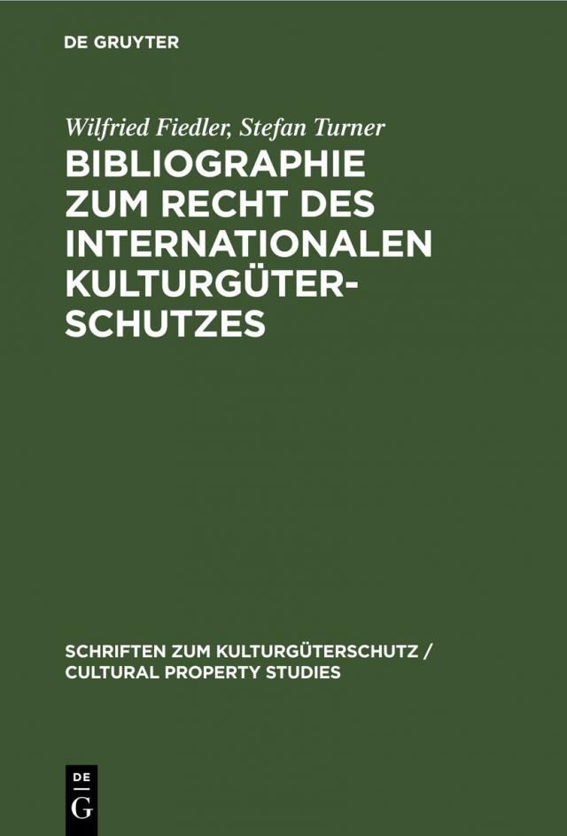 Bibliographie zum Recht des Internationalen Kulturgüterschutzes