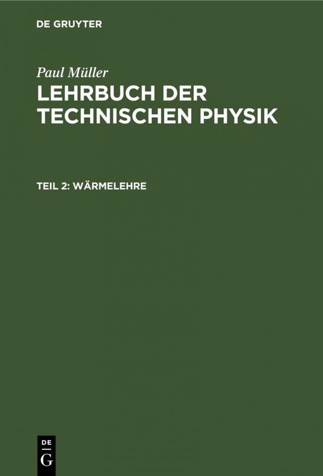 Paul Müller: Lehrbuch der Technischen Physik / Wärmelehre