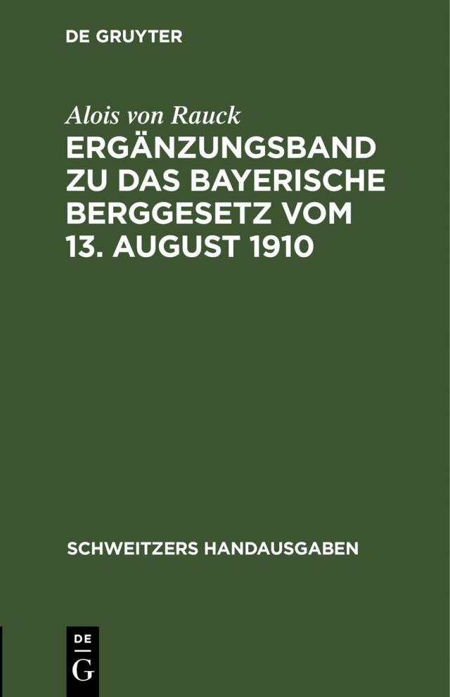 Ergänzungsband zu Das Bayerische Berggesetz vom 13. August 1910