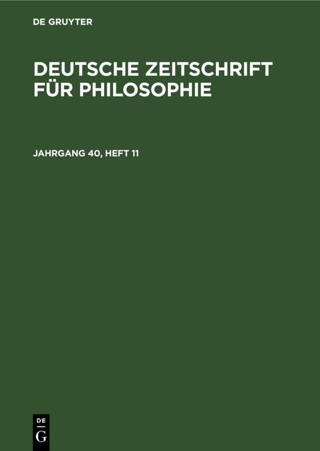 Deutsche Zeitschrift für Philosophie. Jahrgang 40, Heft 11
