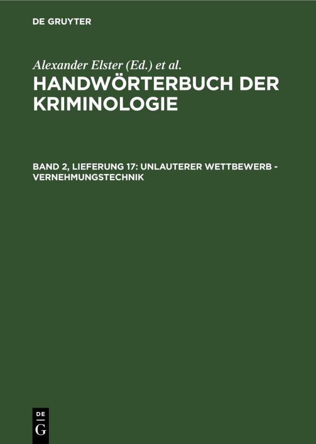 Handwörterbuch der Kriminologie / Unlauterer Wettbewerb - Vernehmungstechnik