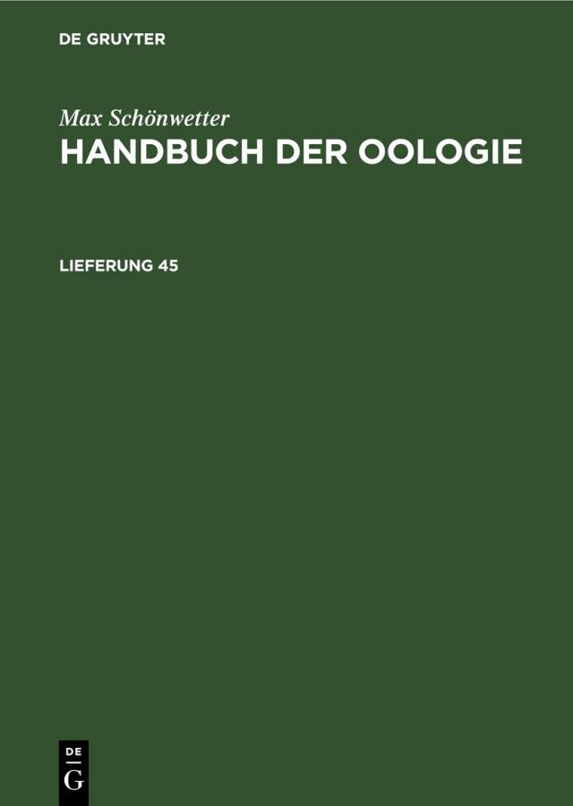Max Schönwetter: Handbuch der Oologie / Max Schönwetter: Handbuch der Oologie. Lieferung 45