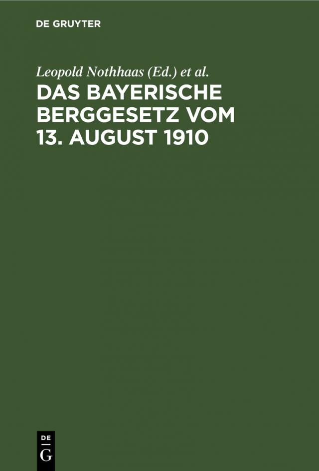 Das Bayerische Berggesetz vom 13. August 1910
