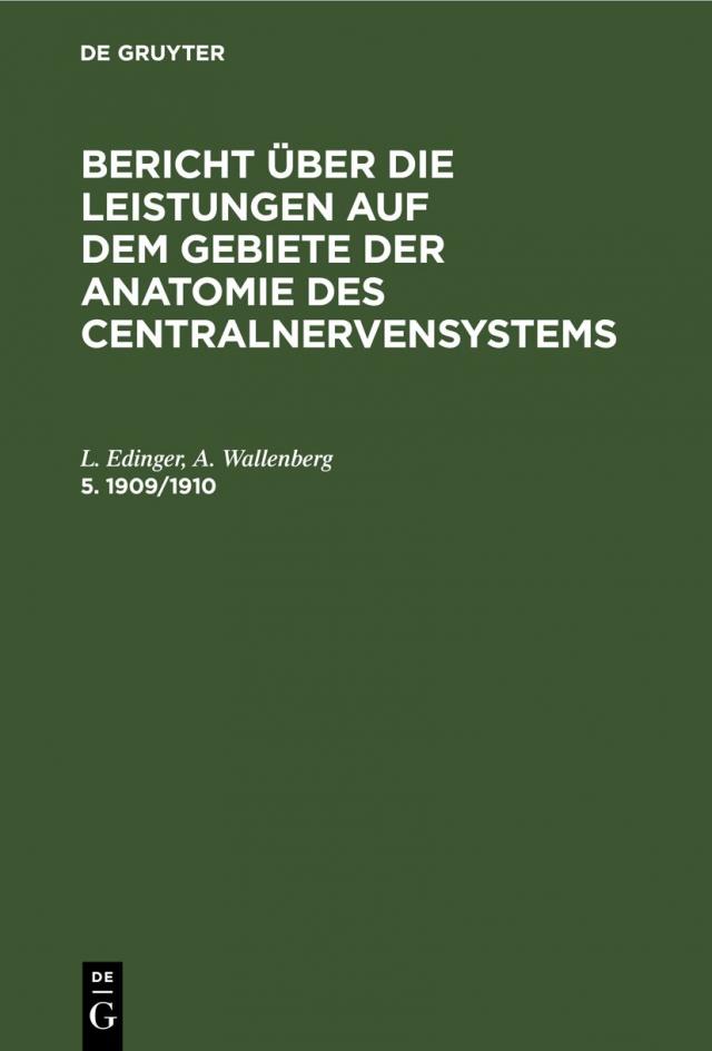 Bericht über die Leistungen auf dem Gebiete der Anatomie des Centralnervensystems. 5. 1909/1910