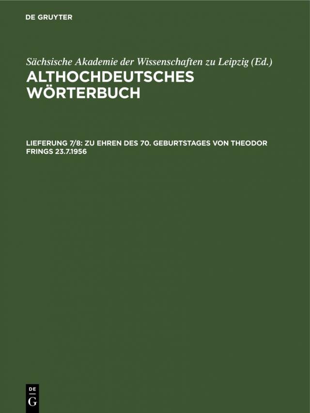 Althochdeutsches Wörterbuch / Zu Ehren des 70. Geburtstages von Theodor Frings 23.7.1956