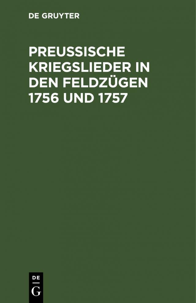 Preußische Kriegslieder in den Feldzügen 1756 und 1757