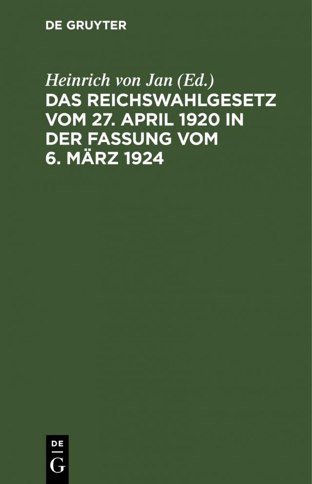 Das Reichswahlgesetz vom 27. April 1920 in der Fassung vom 6. März 1924