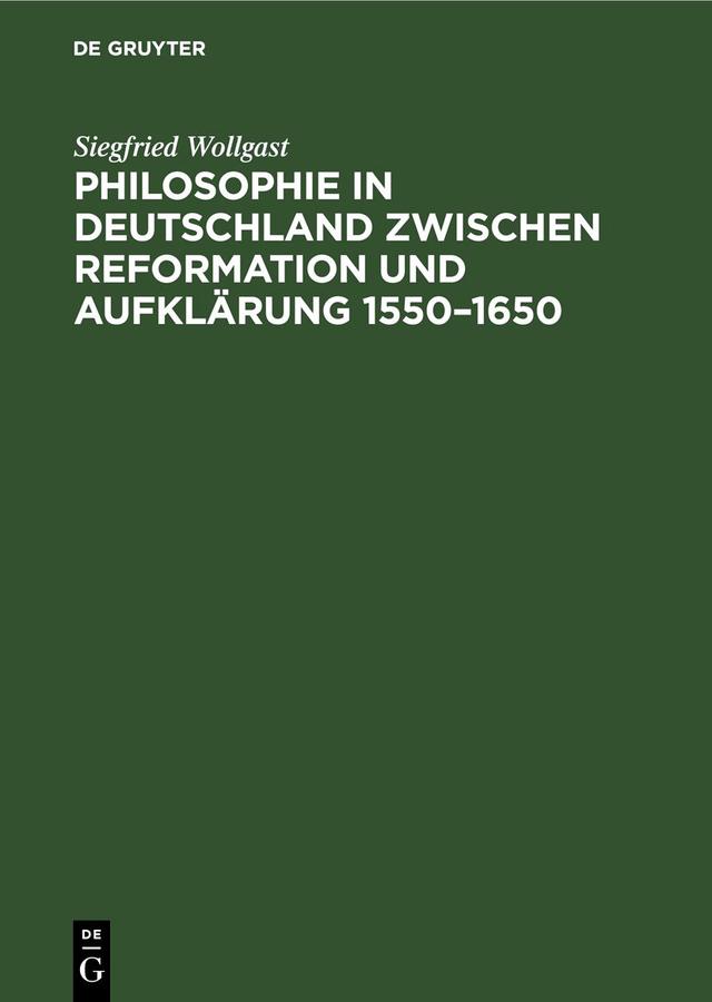 Philosophie in Deutschland zwischen Reformation und Aufklärung 1550¿1650