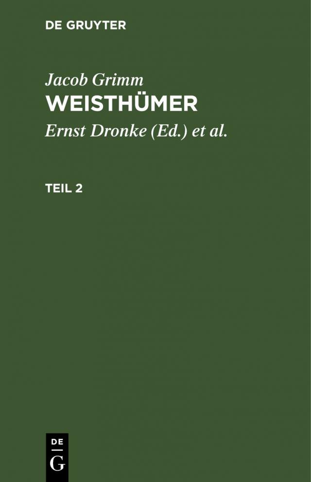 Jacob Grimm: Weisthümer / Jacob Grimm: Weisthümer. Teil 2