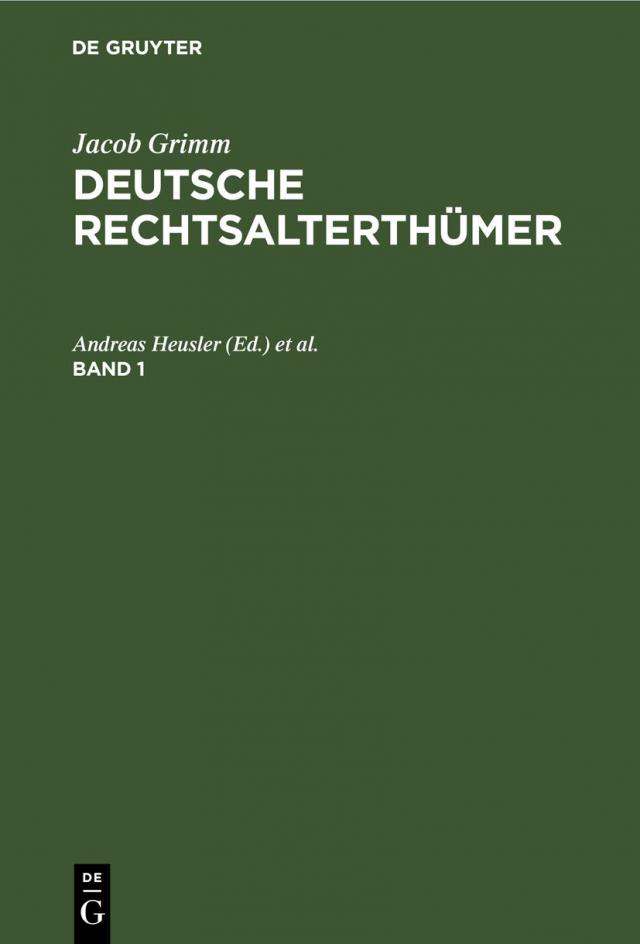 Jacob Grimm: Deutsche Rechtsalterthümer / Jacob Grimm: Deutsche Rechtsalterthümer. Band 1