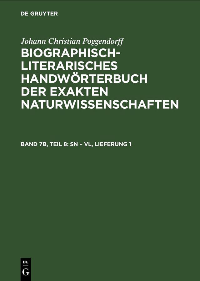 Johann Christian Poggendorff: Biographisch-Literarisches Handwörterbuch... / Sn – Vl, Lieferung 1