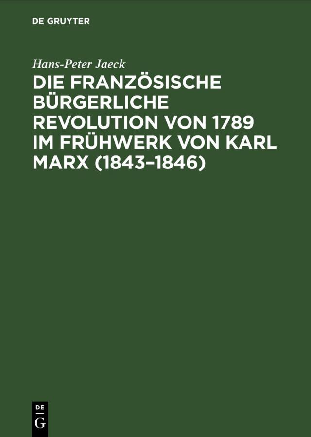 Die französische bürgerliche Revolution von 1789 im Frühwerk von Karl Marx (1843–1846)
