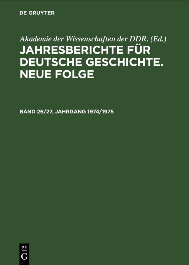 Jahresberichte für deutsche Geschichte. Neue Folge / Jahresberichte für deutsche Geschichte. Neue Folge. Band 26/27, Jahrgang 1974/1975