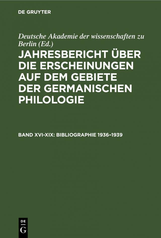 Jahresbericht über die Erscheinungen auf dem Gebiete der germanischen Philologie / Bibliographie 1936–1939