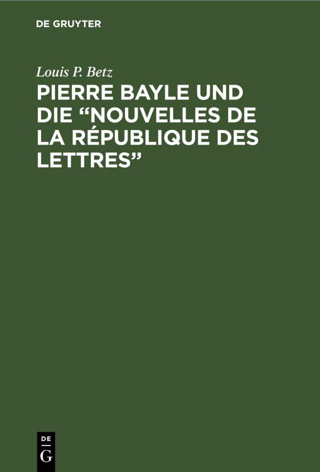 Pierre Bayle und die „Nouvelles de la République des Lettres“