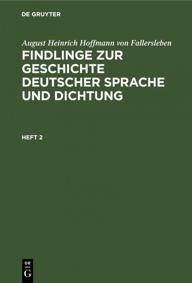 August Heinrich Hoffmann von Fallersleben: Findlinge zur Geschichte deutscher Sprache und Dichtung. Heft 2