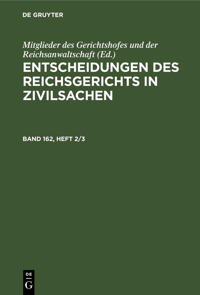 Entscheidungen des Reichsgerichts in Zivilsachen / Entscheidungen des Reichsgerichts in Zivilsachen. Band 162, Heft 2/3