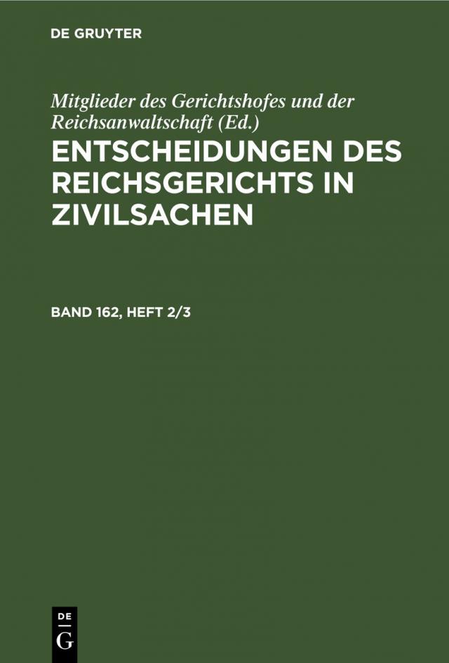 Entscheidungen des Reichsgerichts in Zivilsachen. Band 162, Heft 2/3