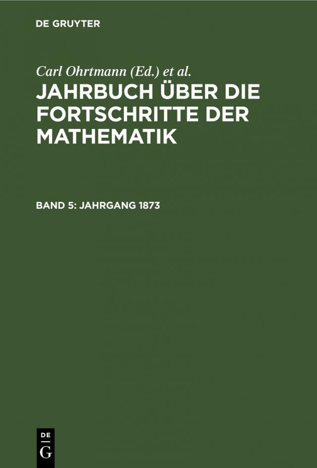 Jahrbuch über die Fortschritte der Mathematik / Jahrgang 1873