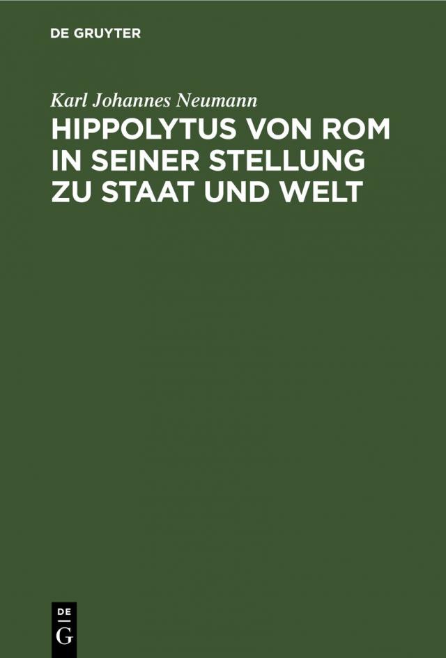 Hippolytus von Rom in seiner Stellung zu Staat und Welt