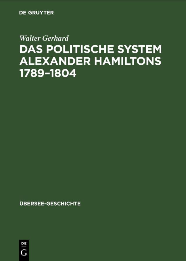 Das politische System Alexander Hamiltons 1789–1804