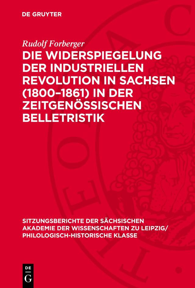 Die Widerspiegelung der industriellen Revolution in Sachsen (1800–1861) in der zeitgenössischen Belletristik