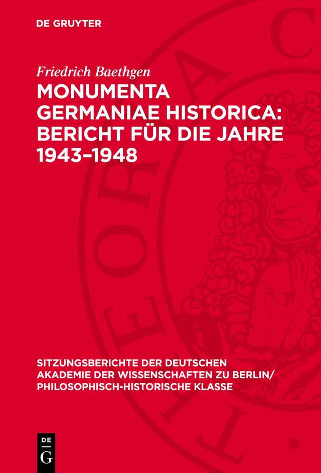 Monumenta Germaniae Historica: Bericht für die Jahre 1943-1948