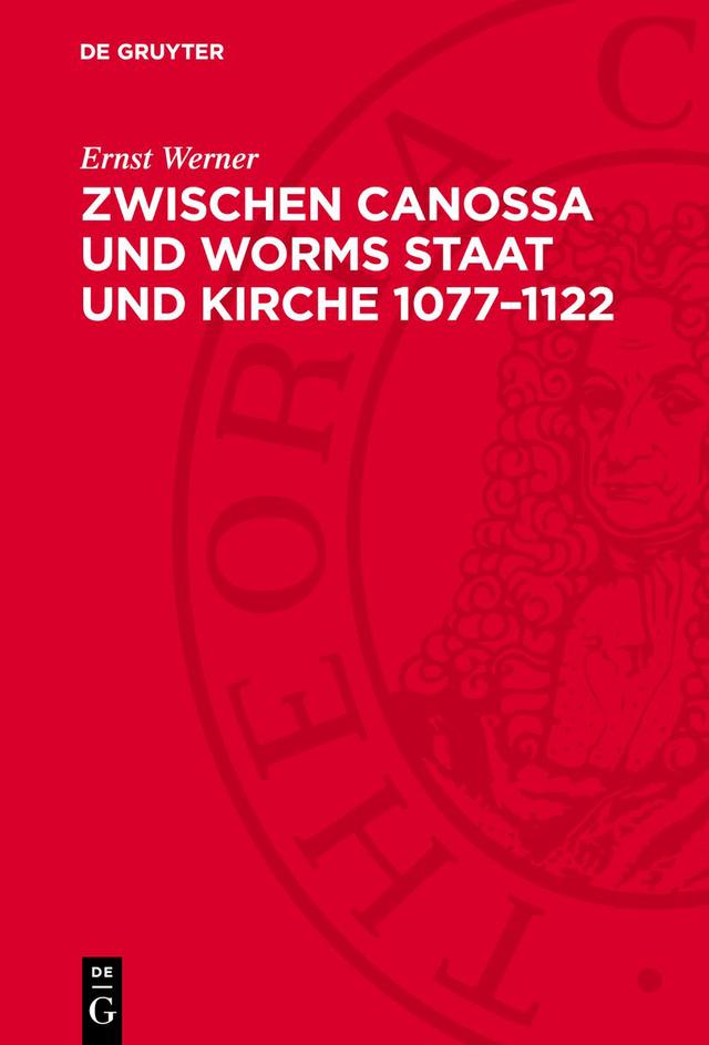 Zwischen Canossa und Worms Staat und Kirche 1077–1122