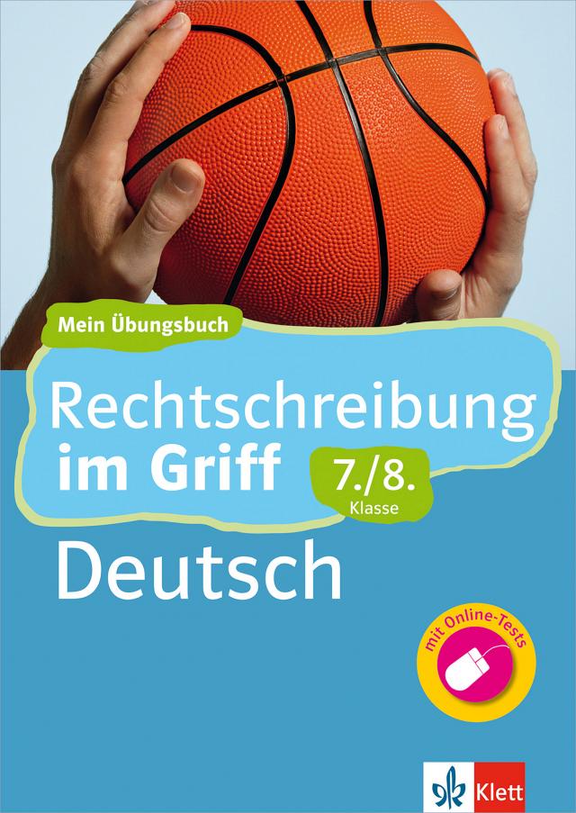 Klett Rechtschreibung im Griff Deutsch 7./8. Klasse