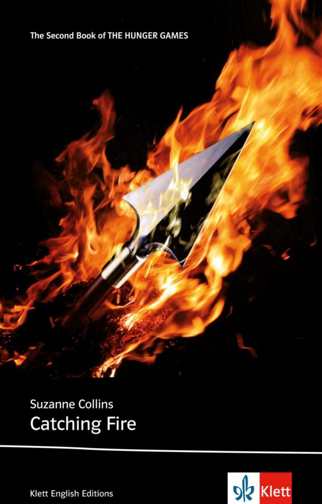 Catching Fire The Second Book of the Hunger Games. Englische Lektüre für das 6. und 7. Lernjahr. Niveau B2-C1. Kartoniert.