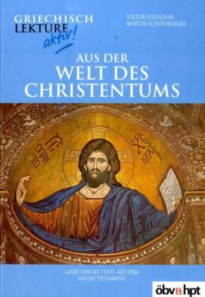 Aus der Welt des Christentums. Griechische Texte aus dem Neuen Testament
