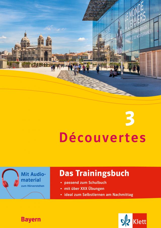 Découvertes 3 Bayern (ab 2017) - Das Trainingsbuch zum Schulbuch 3. Lernjahr