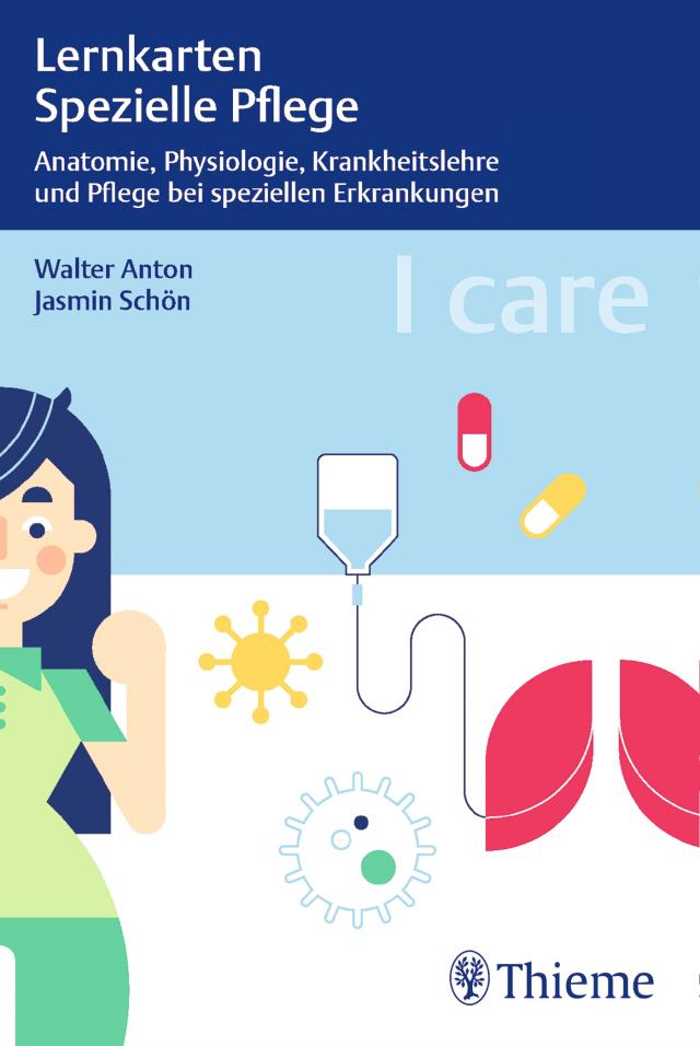 I care Lernkarten Spezielle Pflege – Anatomie, Physiologie, Krankheitslehre und Pflege bei speziellen Erkrankungen