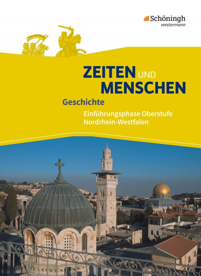 Zeiten und Menschen - Geschichtswerk für die gymnasiale Oberstufe in Nordrhein-Westfalen u.a. - Ausgabe 2014