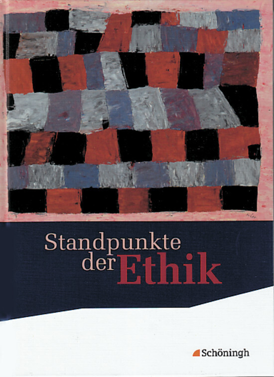 Standpunkte der Ethik - Lehr- und Arbeitsbuch für die gymnasiale Oberstufe - Bisherige Ausgabe