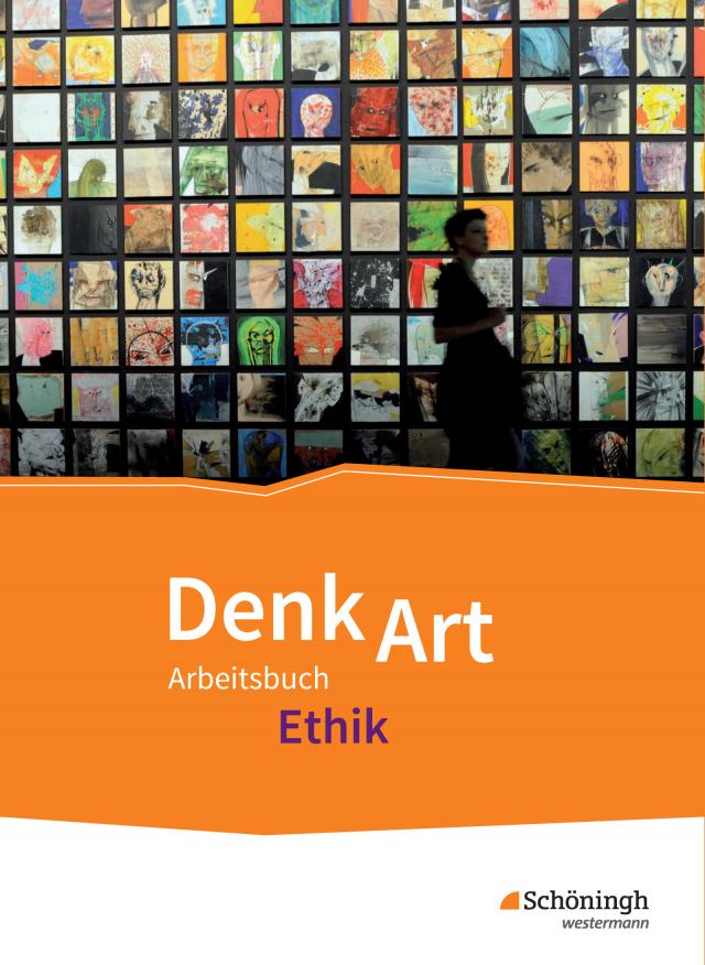 DenkArt - Arbeitsbuch Ethik für die gymnasiale Oberstufe
