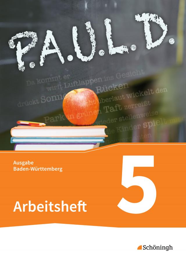 P.A.U.L. D. - Persönliches Arbeits- und Lesebuch Deutsch - Für Gymnasien in Baden-Württemberg u.a.