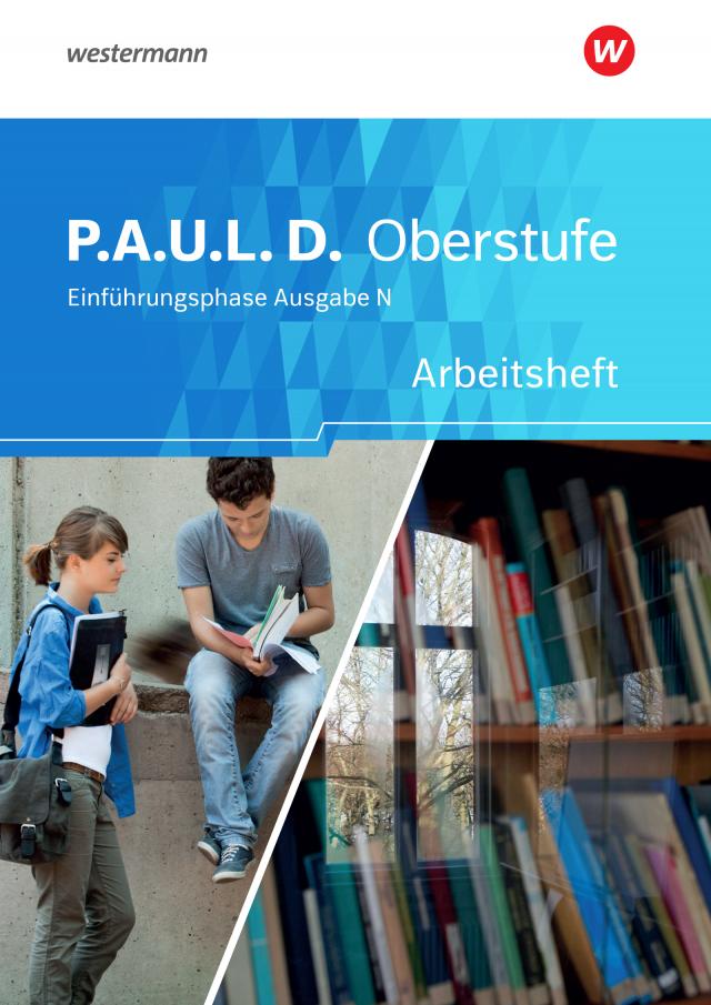 P.A.U.L. D. - Persönliches Arbeits- und Lesebuch Deutsch - Ausgabe N - Für die Einführungsphase in Niedersachsen