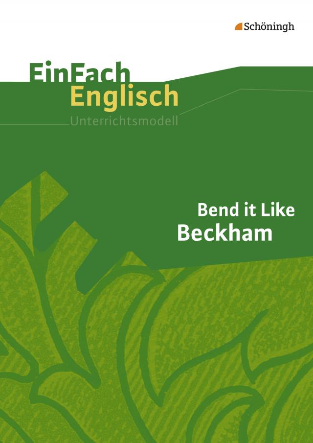Bend it Like Beckham - Filmanalyse . Unterrichtsmodell Schulbuchnummer: 041212. 2005. Gh.