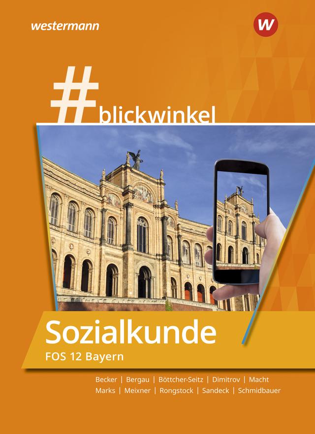 #blickwinkel - Geschichte/Sozialkunde für Fachoberschulen und Berufsoberschulen – Ausgabe Bayern