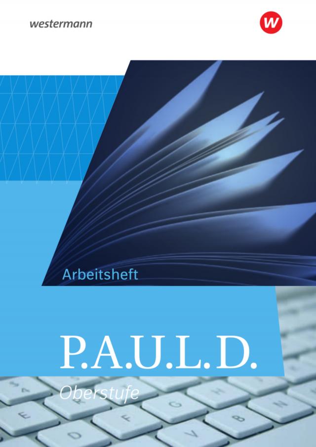 P.A.U.L. D. - Persönliches Arbeits- und Lesebuch Deutsch - Allgemeine Ausgabe für die Oberstufe