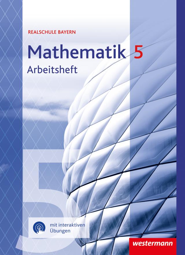 Mathematik - Ausgabe 2016 für Realschulen in Bayern, m. 1 Beilage