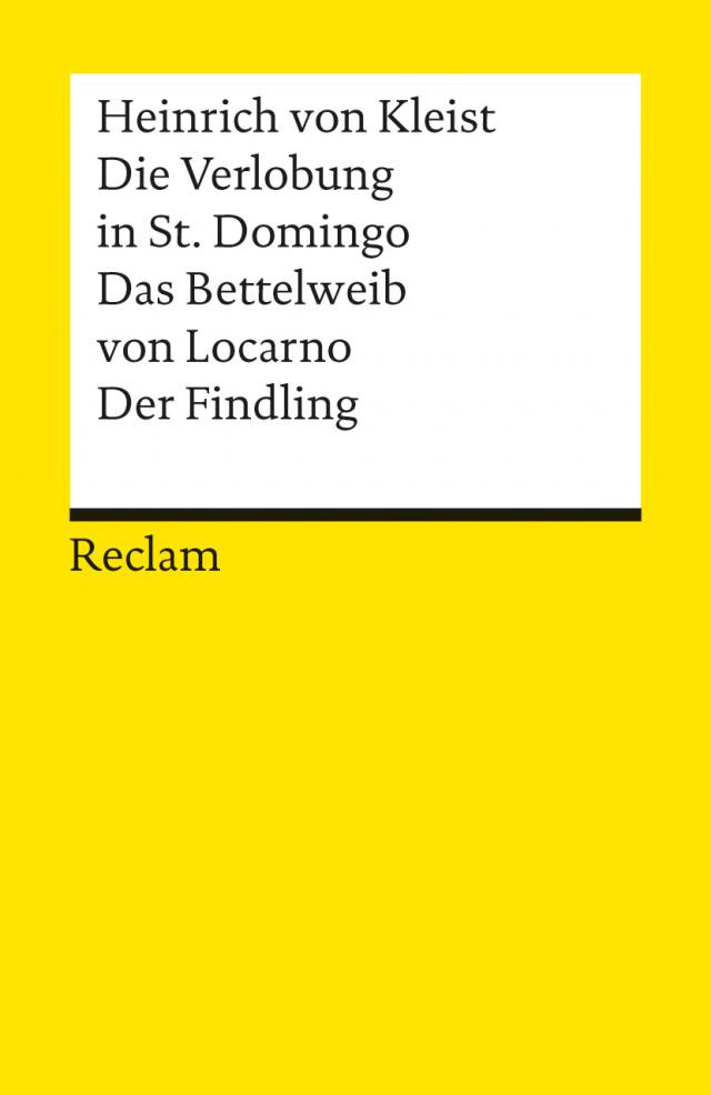 Die Verlobung in St. Domingo. Das Bettelweib von Locarno. Der Findling