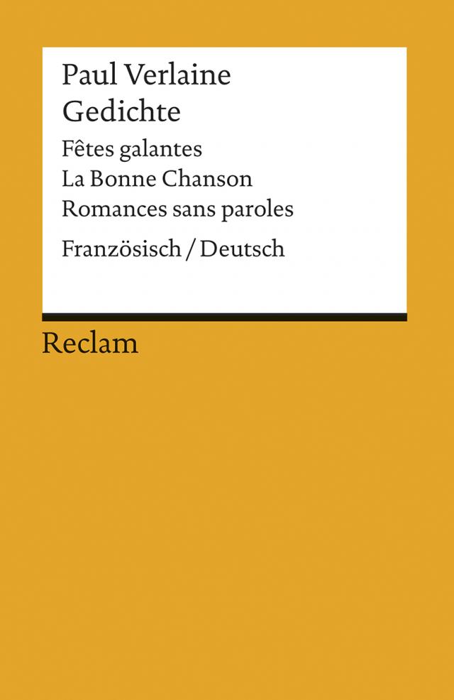 Gedichte: Fêtes galantes, La Bonne Chanson, Romances sans paroles