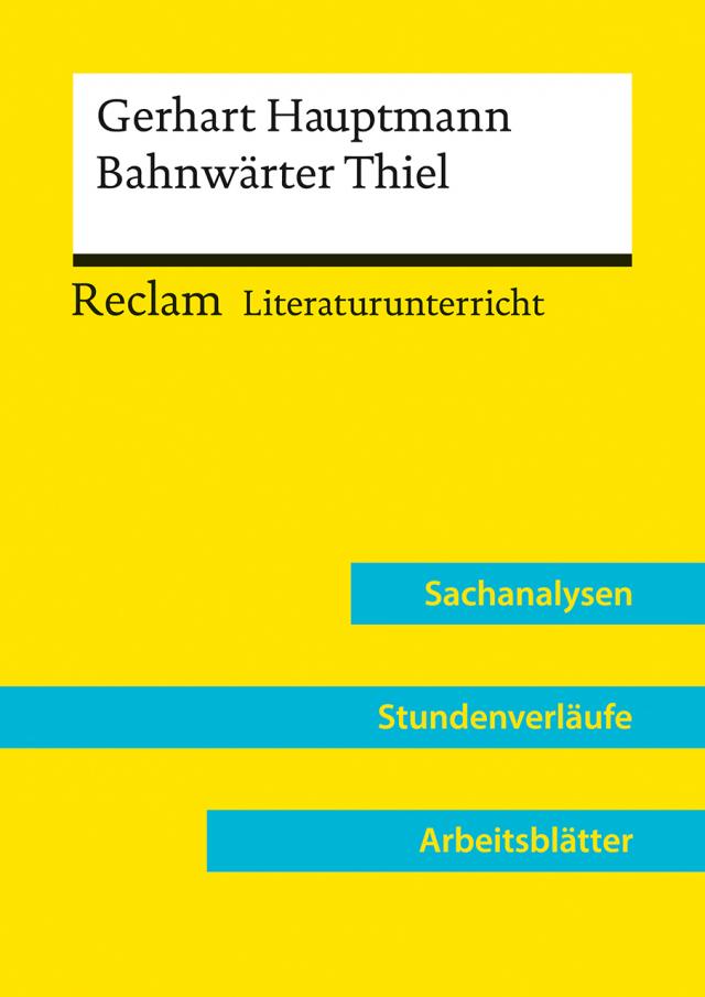 Gerhart Hauptmann: Bahnwärter Thiel (Lehrerband) | Mit Downloadpaket (Unterrichtsmaterialien)