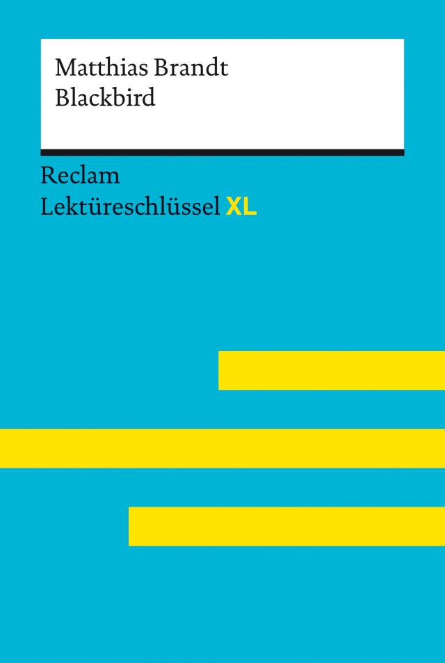 Blackbird von Matthias Brandt: Reclam Lektüreschlüssel XL