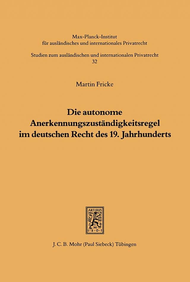 Die autonome Anerkennungszuständigkeitsregel im deutschen Recht des 19. Jahrhunderts