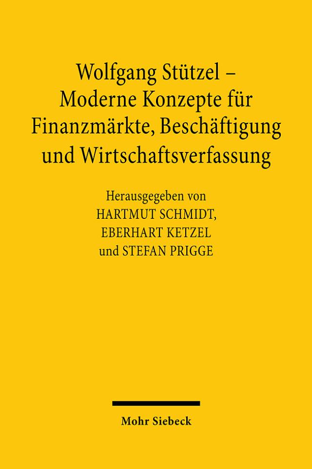 Wolfgang Stützel - Moderne Konzepte für Finanzmärkte, Beschäftigung und Wirtschaftsverfassung